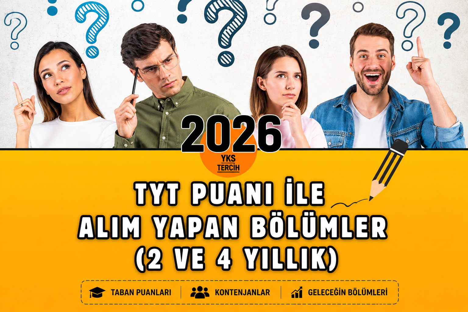 TYT ile Alan Bölümler 2026: 2 Yıllık ve 4 Yıllık Bölümler, Taban Puanları ve Kontenjanlar