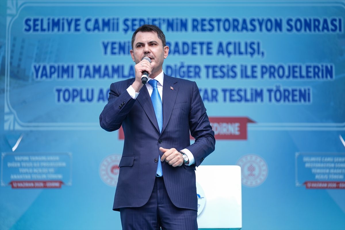 Çevre, Şehircilik ve İklim Değişikliği Bakanı Kurum, Edirne’de toplu açılış töreninde konuştu: