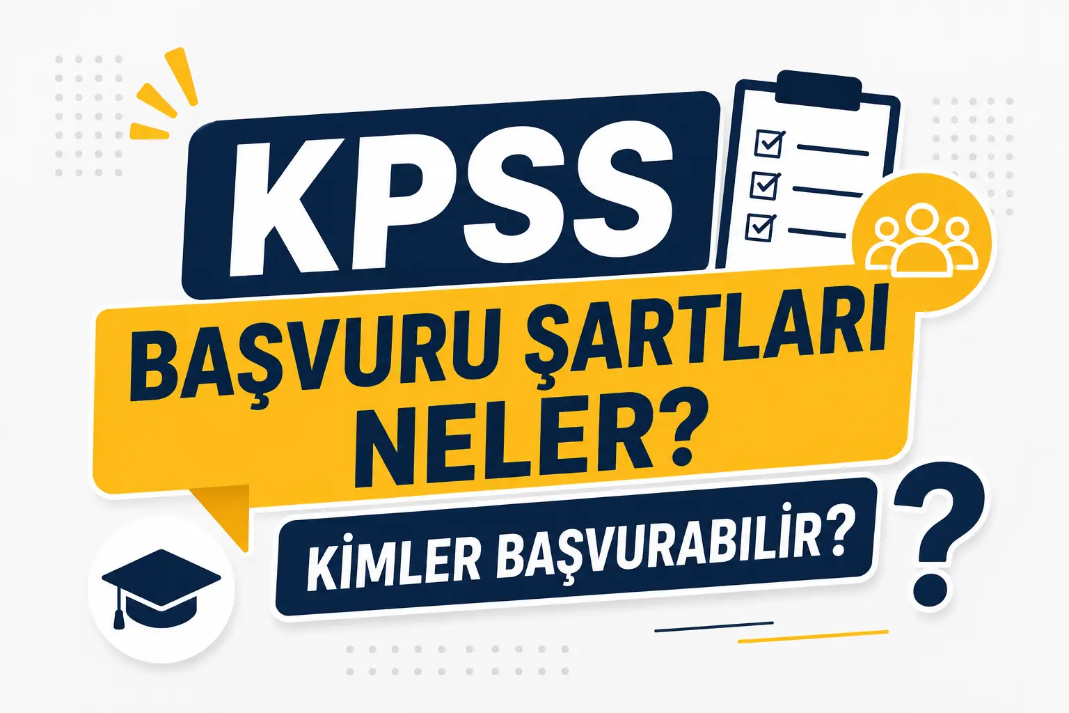 KPSS Başvuru Şartları Neler? Kimler Başvurabilir?