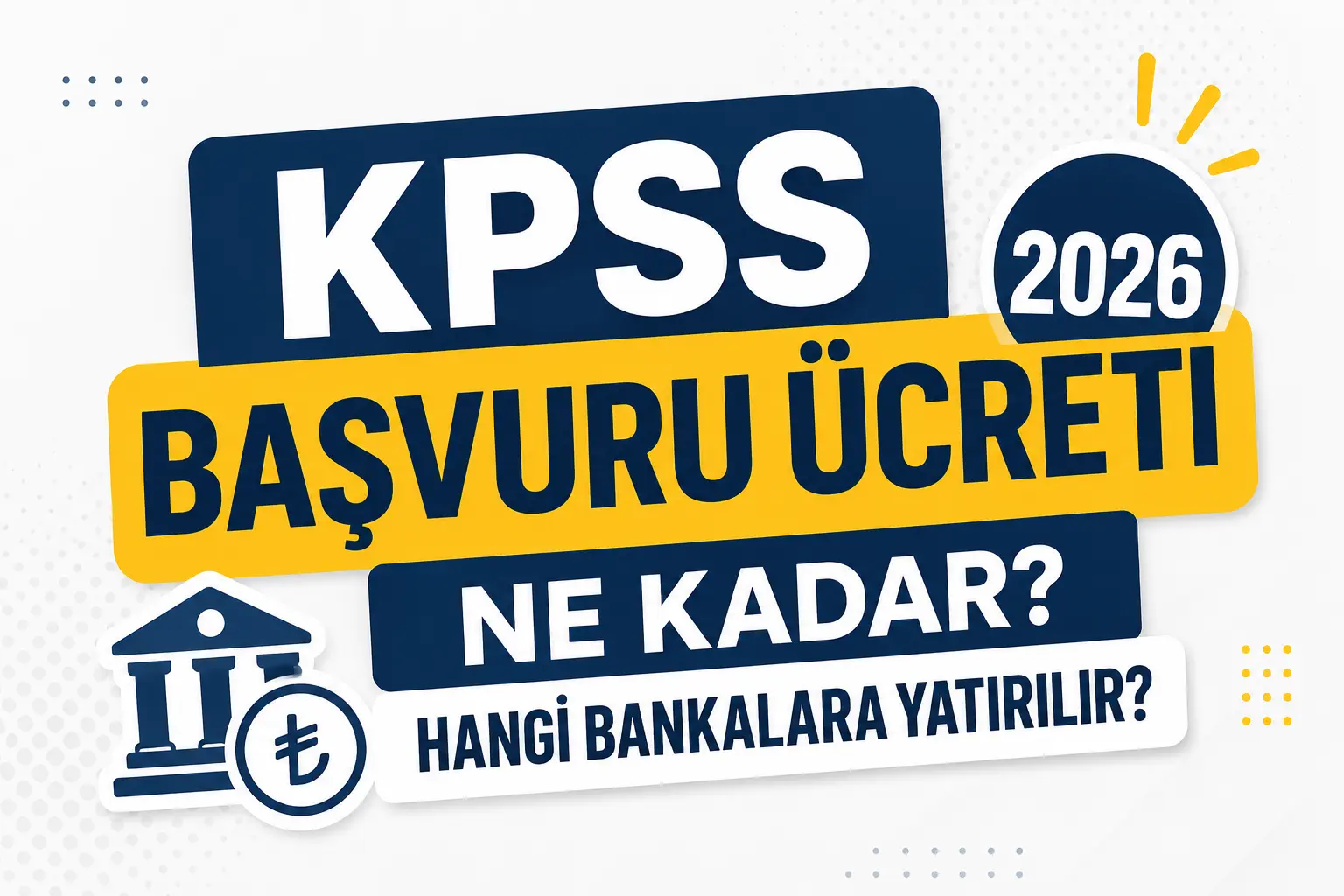 KPSS Başvuru Ücreti 2026 Ne Kadar? Hangi Bankalara Yatırılır?