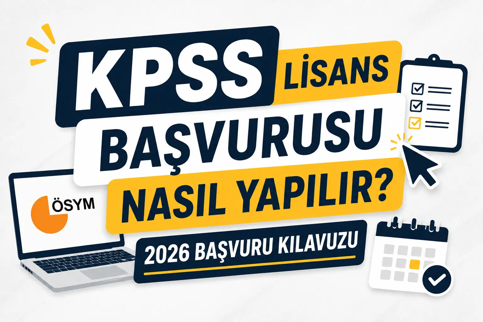 KPSS Lisans Başvurusu Nasıl Yapılır? 2026 Başvuru Kılavuzu