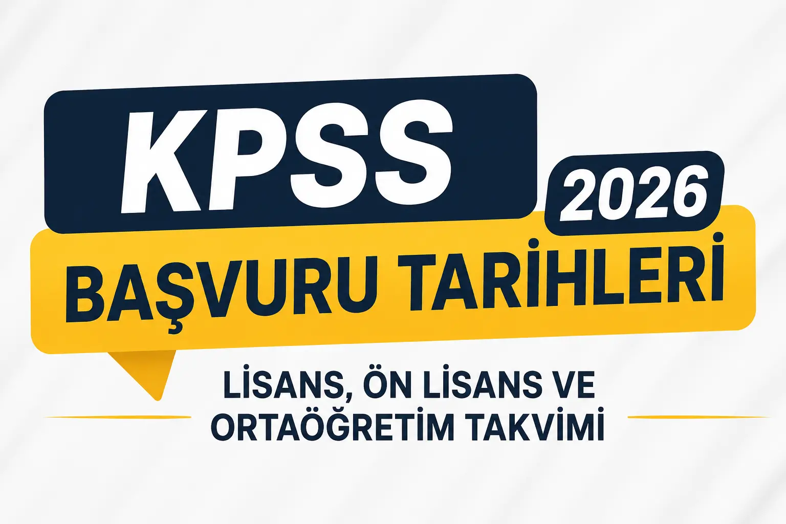 KPSS Başvuru Tarihleri 2026 | Lisans, Ön Lisans ve Ortaöğretim Takvimi