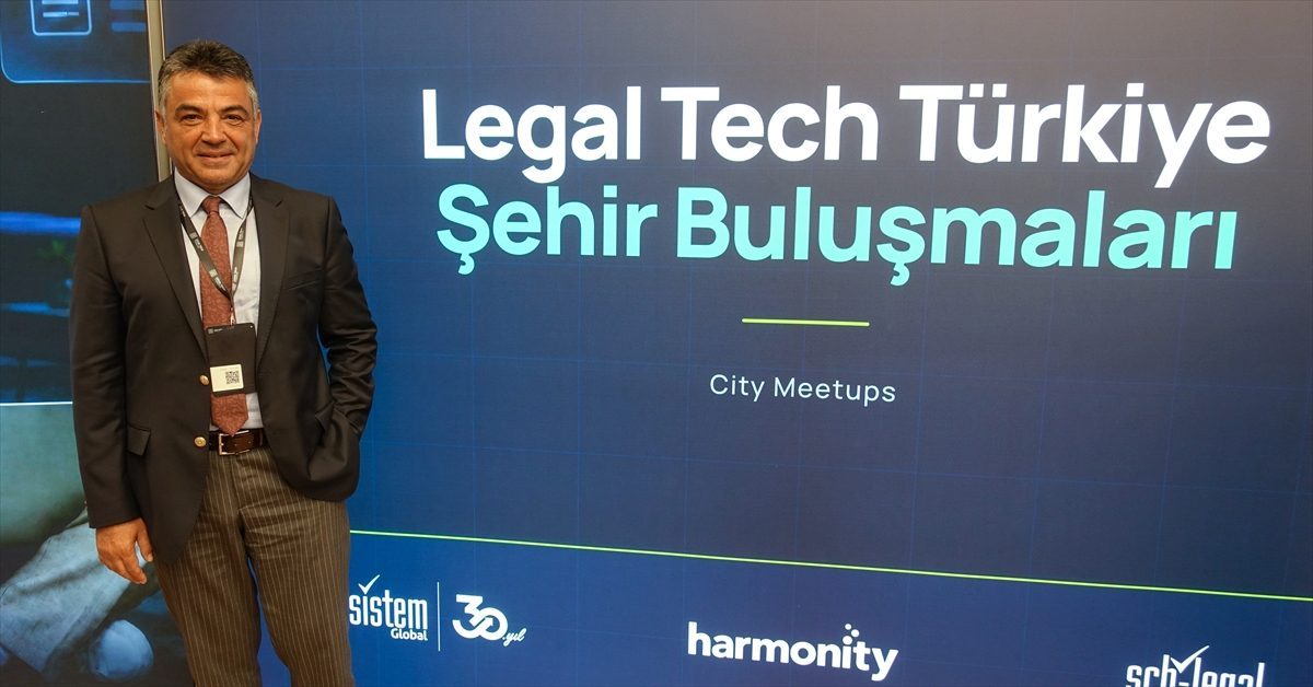“LegalTech Türkiye” hukuk ve teknoloji dünyasını buluşturdu
